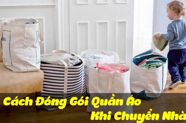 Cách Đóng Gói Quần Áo Khi Chuyển Nhà