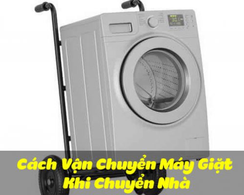 Cach Van Chuyen May Giat Khi Chuyen Nha