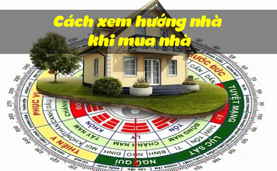 Cách xem hướng nhà khi mua nhà