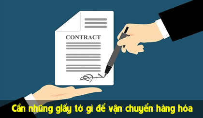Cần những giấy tờ gì để vận chuyển hàng hóa