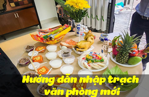 Hướng dẫn nhập trạch văn phòng mới
