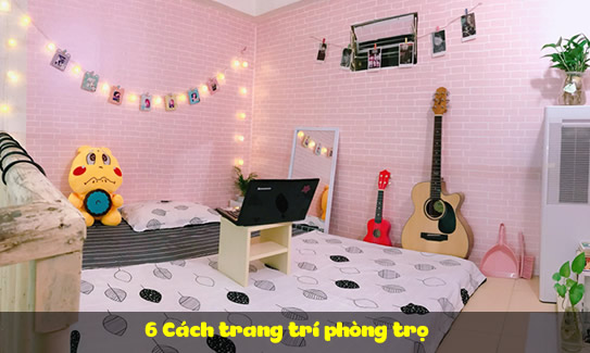 6 Cách trang trí phòng trọ