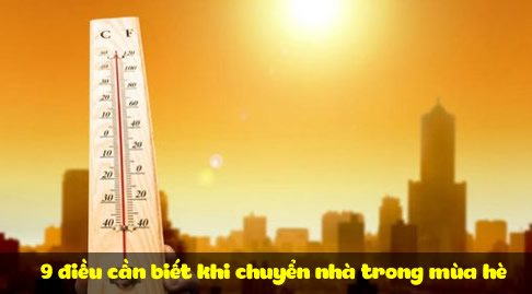 9 điều cần biết khi chuyển nhà trong mùa hè