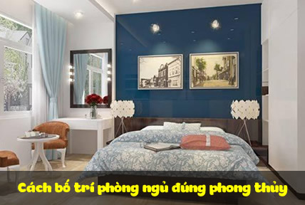 Cách bố trí phòng ngủ đúng phong thủy