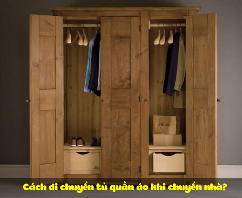 Cách di chuyển tủ quần áo khi chuyển nhà
