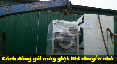 Cách đóng gói máy giặt khi chuyển nhà