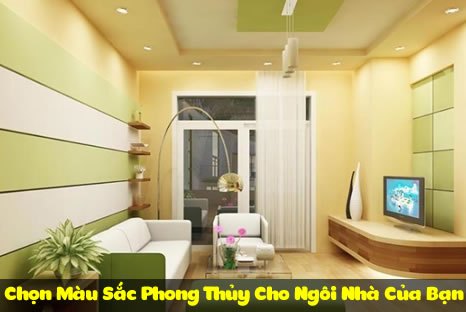 Chọn Màu Sắc Phong Thủy Cho Ngôi Nhà Của Bạn