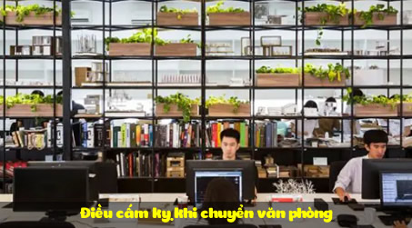 Điều cấm kỵ khi chuyển văn phòng