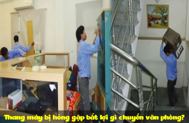Thang máy bị hỏng gặp bất lợi gì chuyển văn phòng