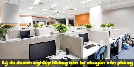 Lý do doanh nghiệp không nên tự chuyển văn phòng