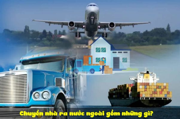 Chuyển nhà ra nước ngoài gồm những gì